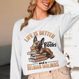 Belgian Malinois Dog Breed Life Is Better With Books And a Men Women Kids Unisex Long Sleeve T-Shirt