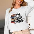Book Lovers Im With The Banned Books For Reading Librarian Unisex Long Sleeve T-Shirt Book Lovers Im With The Banned Books For Reading Librarian Unisex Long Sleeve T-Shirt