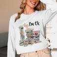 Book Lovers Bookworm Book Nerd I'm Ok Teacher School Unisex Long Sleeve T-Shirt Book Lovers Bookworm Book Nerd I'm Ok Teacher School Unisex Long Sleeve T-Shirt