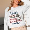 Book Lovers a Book a Day Keeps The Mental Breakdown Away Unisex Long Sleeve T-Shirt