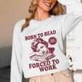 Book Readers Forced To Work Sadness Unisex Long Sleeve T-Shirt