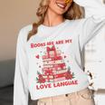 Books Are My Love Language Valentine Book Reading Teacher Unisex Long Sleeve T-Shirt Books Are My Love Language Valentine Book Reading Teacher Unisex Long Sleeve T-Shirt