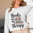 Books Are My Therapy Coffee Books Flowers Bookish Book Lover Unisex Long Sleeve T-Shirt