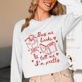 Buy Me Books And Tell Me I'm Pretty Unisex Long Sleeve T-Shirt Buy Me Books And Tell Me I'm Pretty Unisex Long Sleeve T-Shirt