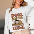 Dogs Coffee Reading Book Lover Unisex Long Sleeve T-Shirt Dogs Coffee Reading Book Lover Unisex Long Sleeve T-Shirt