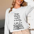 Dogs Plants Coffee Books Book Lover Dog Lover Reading Unisex Long Sleeve T-Shirt