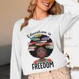 Education Is Freedom Teacher History Month Books Lover Unisex Long Sleeve T-Shirt