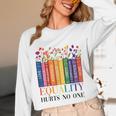 Equality Hurts No One LGBTQ Pride Books And Flowers Unisex Long Sleeve T-Shirt Equality Hurts No One LGBTQ Pride Books And Flowers Unisex Long Sleeve T-Shirt