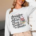 Imagine Being Afraid Of Drag Queens & Books Equality Unisex Long Sleeve T-Shirt