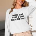 Imagine Being Afraid Of Drag Queens And Books Premium Unisex Long Sleeve T-Shirt