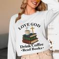 Love God Drink Coffee Read Books Lovers Jesus And Coffee Unisex Long Sleeve T-Shirt Love God Drink Coffee Read Books Lovers Jesus And Coffee Unisex Long Sleeve T-Shirt