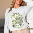 Matcha Green Tea Latte Drink Matcha Read Books Be Happy Unisex Long Sleeve T-Shirt Matcha Green Tea Latte Drink Matcha Read Books Be Happy Unisex Long Sleeve T-Shirt