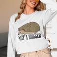 Not A Hugger Hedgehog Introvert Sarcasm Antisocial Unisex Long Sleeve T-Shirt