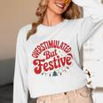 Overstimulated But Festive – Christmas Introvert Humor Unisex Long Sleeve T-Shirt Overstimulated But Festive – Christmas Introvert Humor Unisex Long Sleeve T-Shirt