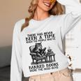The People Who'Ve Banned Books Were The Good Guys Unisex Long Sleeve T-Shirt