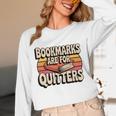 Reading Bookmarks Are For Quitters Reader Book Lovers Unisex Long Sleeve T-Shirt