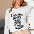 I Require Books Raccoon Reading For Book Lovers Unisex Long Sleeve T-Shirt I Require Books Raccoon Reading For Book Lovers Unisex Long Sleeve T-Shirt