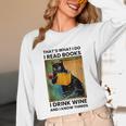 That's What I Do I Read Books I Drink Wine And I Know Things Unisex Long Sleeve T-Shirt