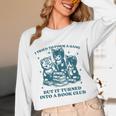 I Tried To Form A Gang Book Club Quote For Women Unisex Long Sleeve T-Shirt I Tried To Form A Gang Book Club Quote For Women Unisex Long Sleeve T-Shirt