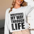 Whispering My Way Through Life Sayings For Introverts Unisex Long Sleeve T-Shirt