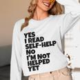 Yes I Read Self-Help No I’m Not Helped Yet Book Lover Unisex Long Sleeve T-Shirt Yes I Read Self-Help No I’m Not Helped Yet Book Lover Unisex Long Sleeve T-Shirt