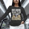Anti Social Book Club Go Away I'm Reading Unisex Long Sleeve T-Shirt