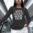Anti Social Book Club Book Lover Reading Bookworm Reader Unisex Long Sleeve T-Shirt Anti Social Book Club Book Lover Reading Bookworm Reader Unisex Long Sleeve T-Shirt