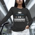 Audiobooks Listener Book Reading Lover Fun Unisex Long Sleeve T-Shirt Audiobooks Listener Book Reading Lover Fun Unisex Long Sleeve T-Shirt