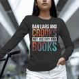 Ban Liars And Crooks Not History And Books Unisex Long Sleeve T-Shirt