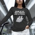 Some Of My Best Friends Are Fictional Book Lover Nerd Unisex Long Sleeve T-Shirt