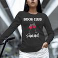 Book Club Squad Reading Bookworm Wine Lover Humor Unisex Long Sleeve T-Shirt Book Club Squad Reading Bookworm Wine Lover Humor Unisex Long Sleeve T-Shirt