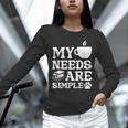 Book Coffee Dog Book My Needs Are Simple Men Women Kids Unisex Long Sleeve T-Shirt