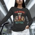 Book Lover Racoon Reading Bookish The Book Was Better Unisex Long Sleeve T-Shirt