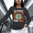 All Booked For Fall Book Pumpkin Autumn Thanksgiving Teacher Unisex Long Sleeve T-Shirt All Booked For Fall Book Pumpkin Autumn Thanksgiving Teacher Unisex Long Sleeve T-Shirt