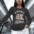 My Weekend Is All Booked Unisex Long Sleeve T-Shirt