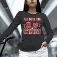 All Booked For Valentine Book Librarian Teacher Women Kids Unisex Long Sleeve T-Shirt