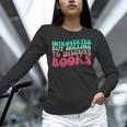 Bookish Reading Love Introverted But Willing To Discuss Book Unisex Long Sleeve T-Shirt