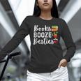 Books Booze And Besties Book Lover Bestie Squad Twinning Unisex Long Sleeve T-Shirt