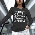I Like Books And Maybe 3 People Unisex Long Sleeve T-Shirt