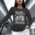 Books Are My Therapy Reading Lover Cozy Environment Unisex Long Sleeve T-Shirt Books Are My Therapy Reading Lover Cozy Environment Unisex Long Sleeve T-Shirt