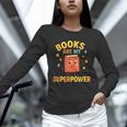 Books Are My Superpower Cute Reading Lover Unisex Long Sleeve T-Shirt Books Are My Superpower Cute Reading Lover Unisex Long Sleeve T-Shirt
