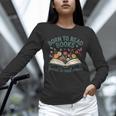 Born To Read Books Forced To Read Emails Unisex Long Sleeve T-Shirt Born To Read Books Forced To Read Emails Unisex Long Sleeve T-Shirt
