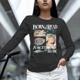 Born To Read Forced To Work Bookish Book Addict Book Lover Unisex Long Sleeve T-Shirt