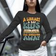 Borrow Books A Library A Day Keeps The Boredom Away Reading Unisex Long Sleeve T-Shirt Borrow Books A Library A Day Keeps The Boredom Away Reading Unisex Long Sleeve T-Shirt