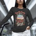 Buy Me Books And Call Me A Good Girl Unisex Long Sleeve T-Shirt Buy Me Books And Call Me A Good Girl Unisex Long Sleeve T-Shirt
