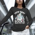 Christmas Reading Snowman So Many Books Men Women Kids Unisex Long Sleeve T-Shirt
