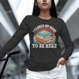 I Closed My Book To Be Here Reading Retro Bookworm Men Women Unisex Long Sleeve T-Shirt