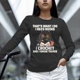 Das Ist Es Was Ich Tue Ich Lese Books Crochet And Unisex Long Sleeve T-Shirt