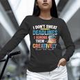 Don’t Sweat Deadlines Book Writer Author Writing Novelist Unisex Long Sleeve T-Shirt Don’t Sweat Deadlines Book Writer Author Writing Novelist Unisex Long Sleeve T-Shirt