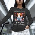 Easily Distracted By Coffee Cats And Books Unisex Long Sleeve T-Shirt Easily Distracted By Coffee Cats And Books Unisex Long Sleeve T-Shirt